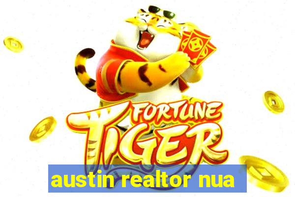 austin realtor nua